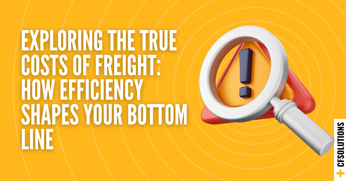 Understanding Freight Costs | Improve Efficiency, Reduce Waste