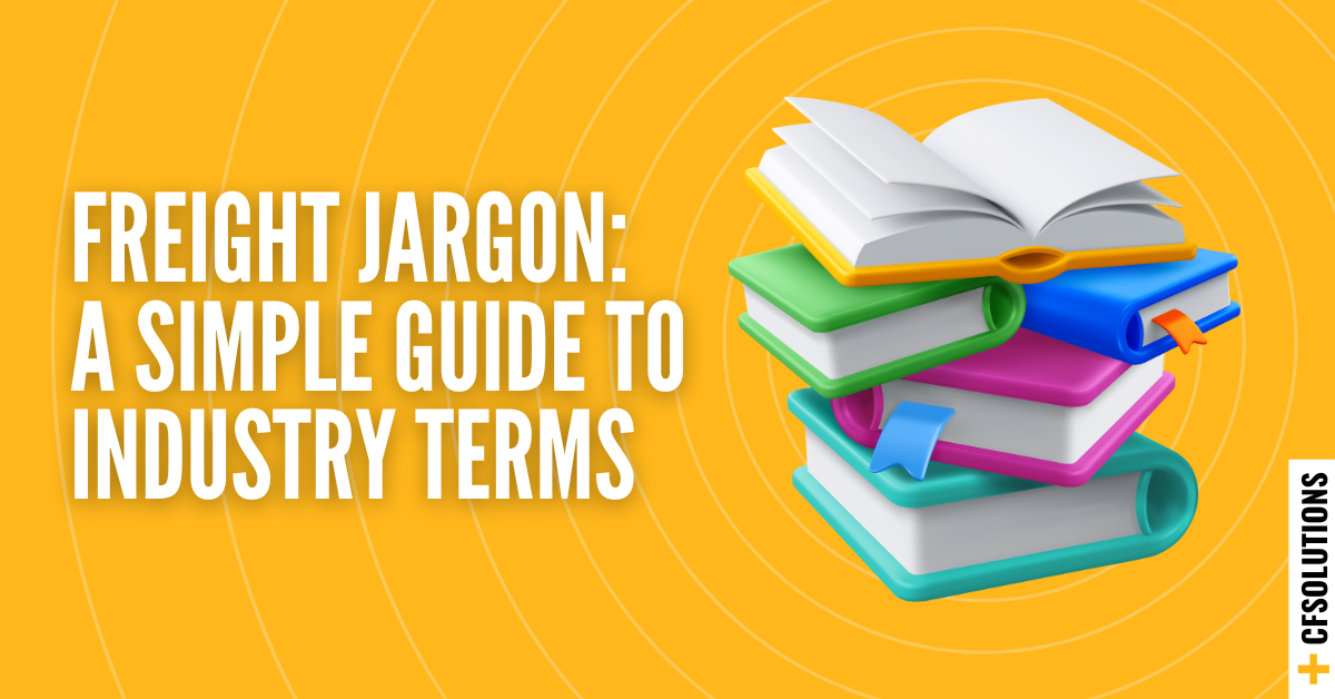 Freight Jargon Simplified | Easy Guide to Common Logistics Terms