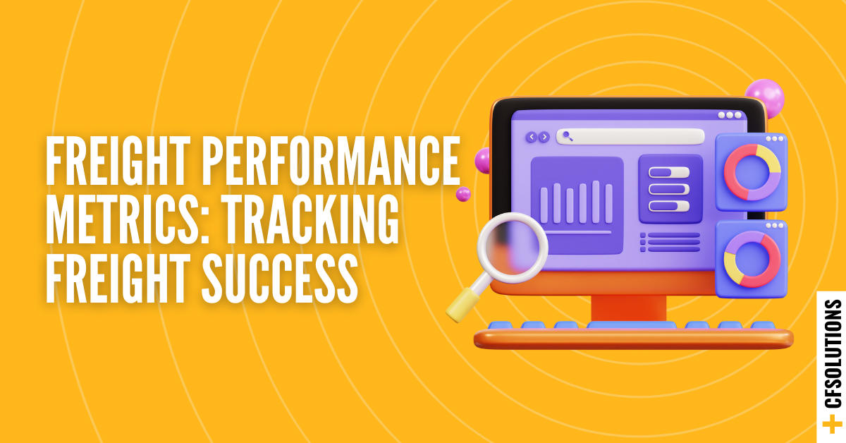 Freight Performance Metrics | Tracking Freight Success